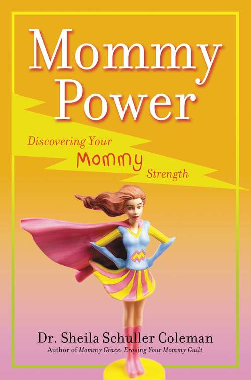 Book cover of Mommy Power: Discovering Your Mommy Strength