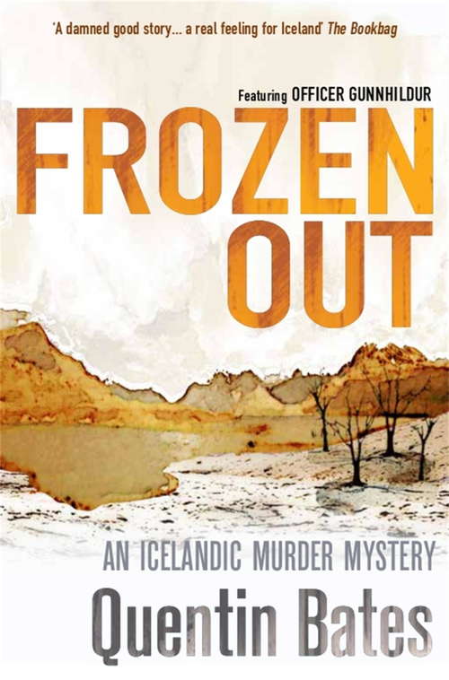 Book cover of Frozen Out: A dark and chilling Icelandic noir thriller (Gunnhildur Mystery #1)