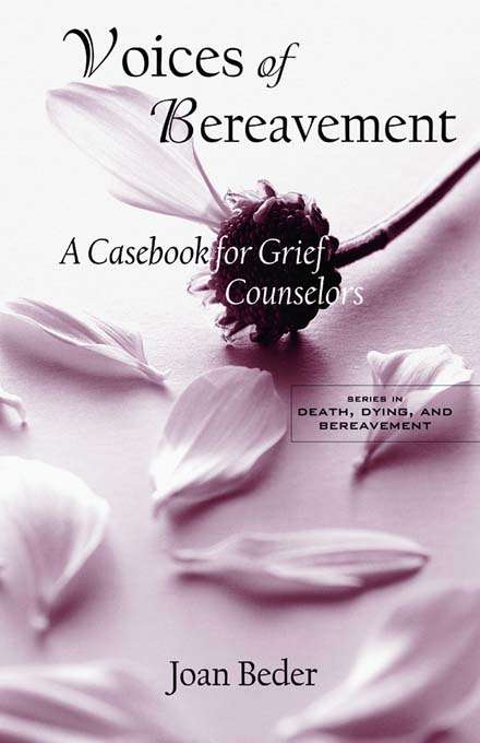 Book cover of Voices of Bereavement: A Casebook for Grief Counselors (Series in Death, Dying, and Bereavement)