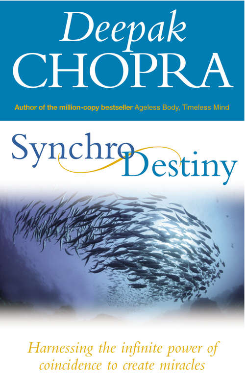 Book cover of Synchrodestiny: Harnessing the Infinite Power of Coincidence to Create Miracles