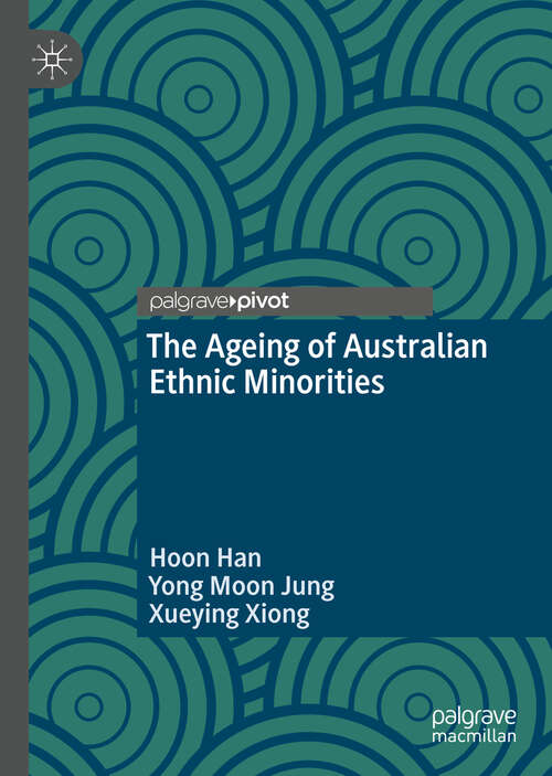 Book cover of The Ageing of Australian Ethnic Minorities (1st ed. 2019)