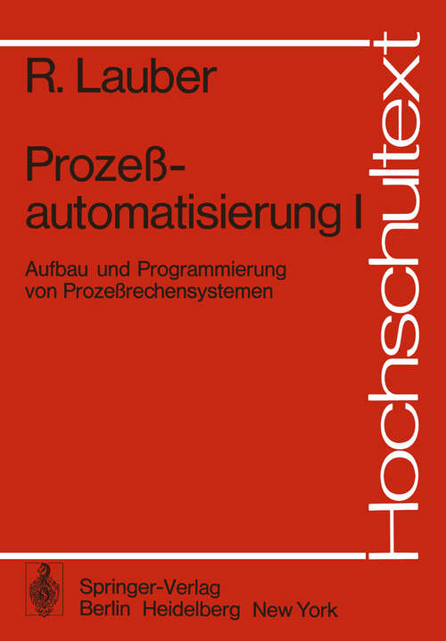 Book cover of Prozeßautomatisierung I: Aufbau und Programmierung von Prozeßrechensystemen (1976) (Hochschultext)