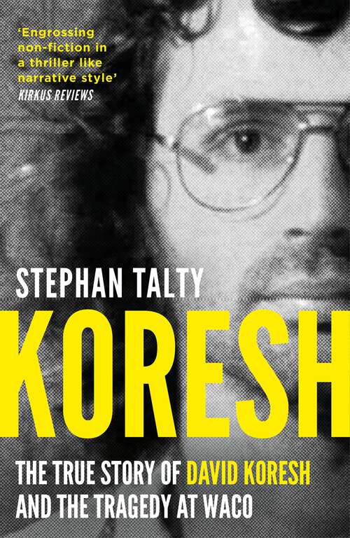 Book cover of Koresh: The True Story of David Koresh and the Tragedy at Waco