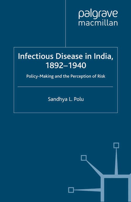 Book cover of Infectious Disease in India, 1892-1940: Policy-Making and the Perception of Risk (2012) (Cambridge Imperial and Post-Colonial Studies)