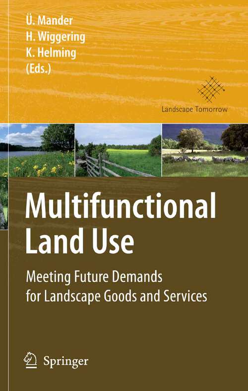 Book cover of Multifunctional Land Use: Meeting Future Demands for Landscape Goods and Services (2007)