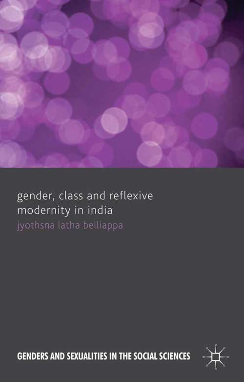 Book cover of Gender, Class and Reflexive Modernity in India (2013) (Genders and Sexualities in the Social Sciences)