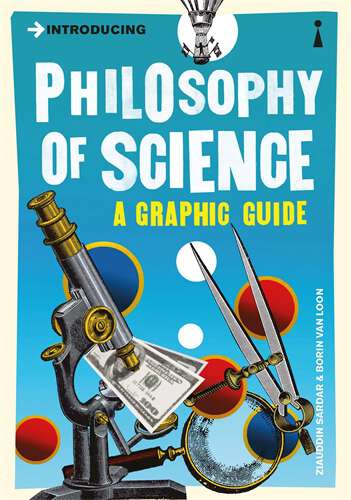 Book cover of Introducing Philosophy of Science: A Graphic Guide (Introducing...)