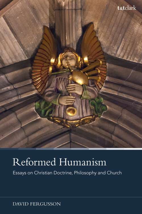 Book cover of Reformed Humanism: Essays on Christian Doctrine, Philosophy, and Church