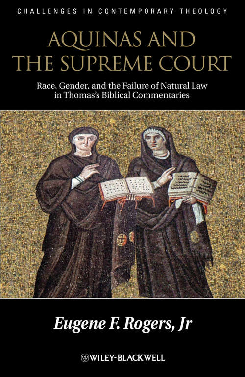 Book cover of Aquinas and the Supreme Court: Race, Gender, and the Failure of Natural Law in Thomas's Bibical Commentaries (Challenges in Contemporary Theology)