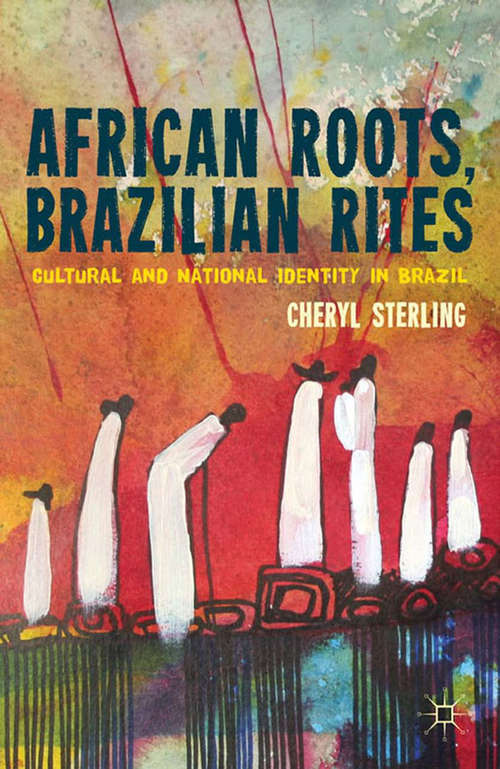 Book cover of African Roots, Brazilian Rites: Cultural and National Identity in Brazil (2012)