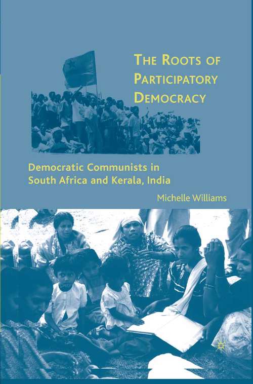 Book cover of The Roots of Participatory Democracy: Democratic Communists in South Africa and Kerala, India (2008)