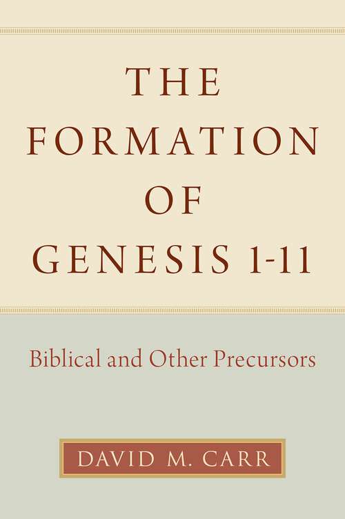 Book cover of The Formation of Genesis 1-11: Biblical and Other Precursors