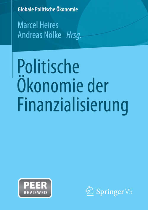 Book cover of Politische Ökonomie der Finanzialisierung (2014) (Globale Politische Ökonomie)