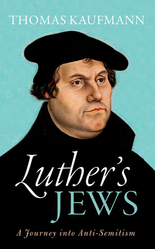 Book cover of Luther's Jews: A Journey into Anti-Semitism