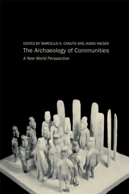 Book cover of Archaeology of Communities: A New World Perspective