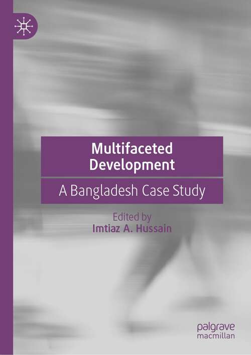 Book cover of Multifaceted Development: A Bangladesh Case Study (1st ed. 2023)