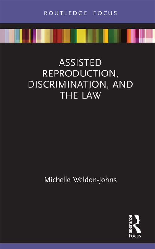 Book cover of Assisted Reproduction, Discrimination, and the Law: Conceiving a New Interpretation of Equality