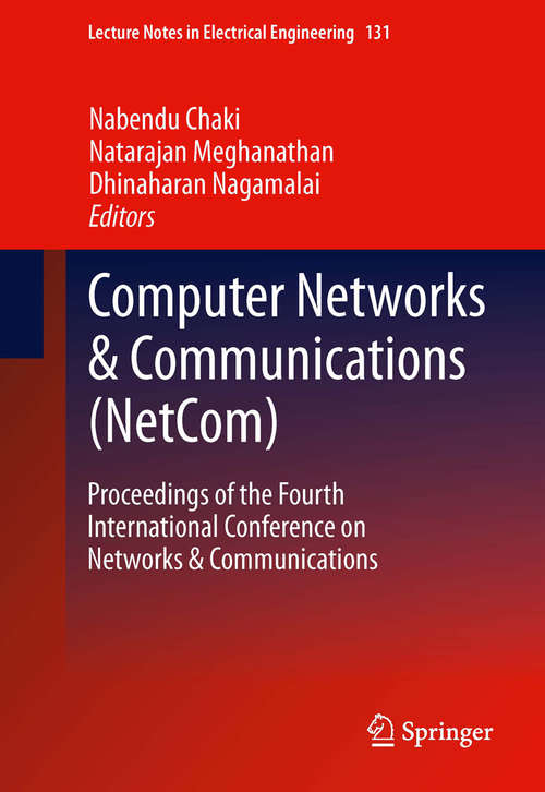 Book cover of Computer Networks & Communications: Proceedings of the Fourth International Conference on Networks & Communications (2013) (Lecture Notes in Electrical Engineering #131)