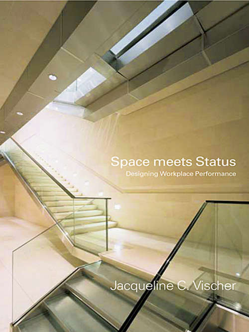 Book cover of Space Meets Status: Designing Workplace Performance