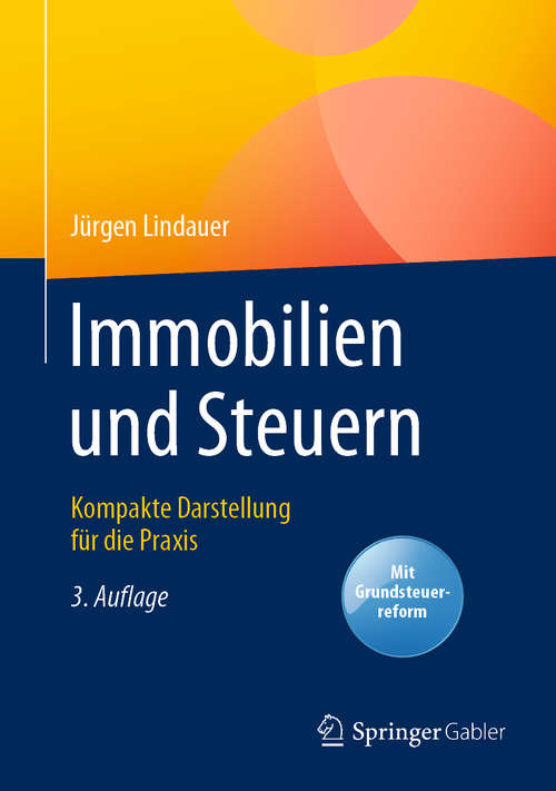 Book cover of Immobilien und Steuern: Kompakte Darstellung für die Praxis (3. Aufl. 2020)