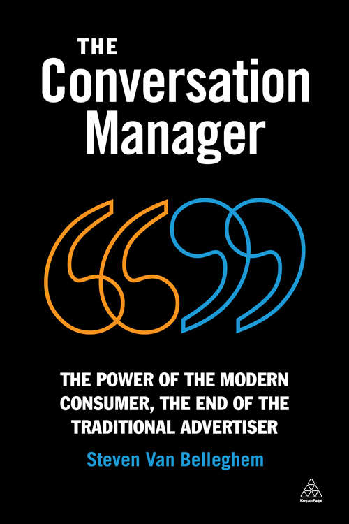 Book cover of The Conversation Manager: The Power of the Modern Consumer, the End of the Traditional Advertiser (2)