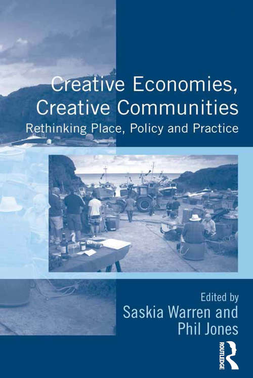 Book cover of Creative Economies, Creative Communities: Rethinking Place, Policy and Practice