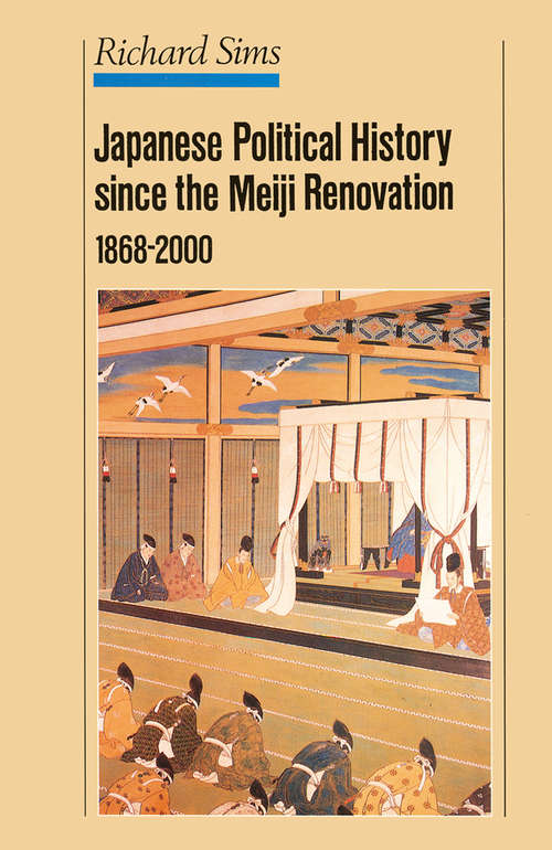 Book cover of Japanese Political History Since the Meiji Restoration, 1868-2000 (1st ed. 2001)