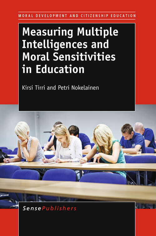 Book cover of Measuring Multiple Intelligences and Moral  Sensitivities in Education (2011) (Moral Development and Citizenship Education #5)