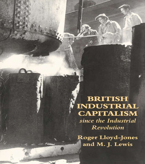 Book cover of British Industrial Capitalism Since The Industrial Revolution