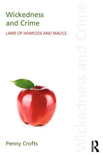 Book cover of Wickedness And Crime: Laws Of Homicide And Malice (PDF)