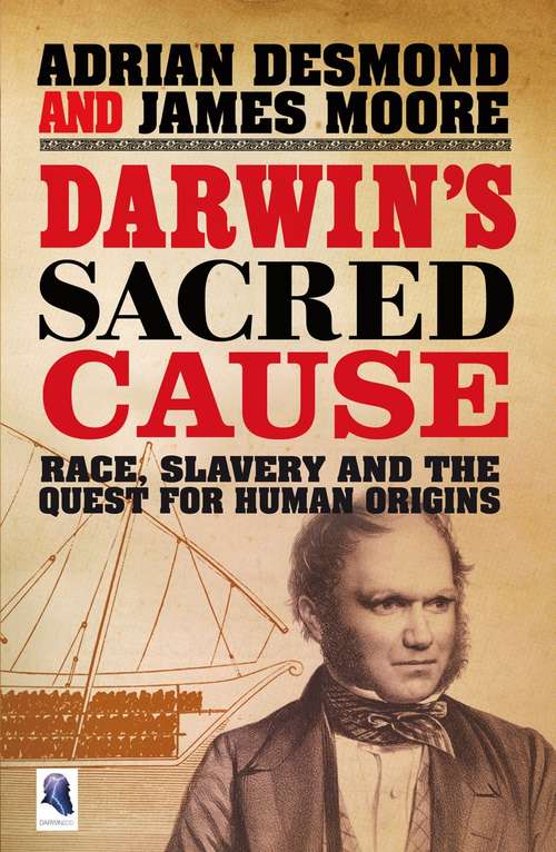 Book cover of Darwin's Sacred Cause: Race, Slavery and the Quest for Human Origins