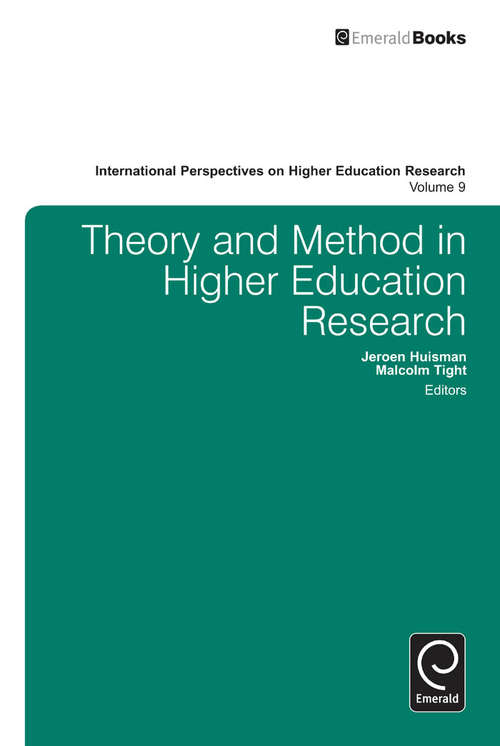 Book cover of Theory and Method in Higher Education Research (International Perspectives on Higher Education Research #9)