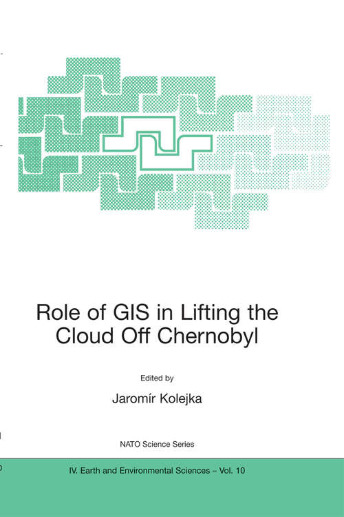 Book cover of Role of GIS in Lifting the Cloud Off Chernobyl (2002) (NATO Science Series: IV: #10)