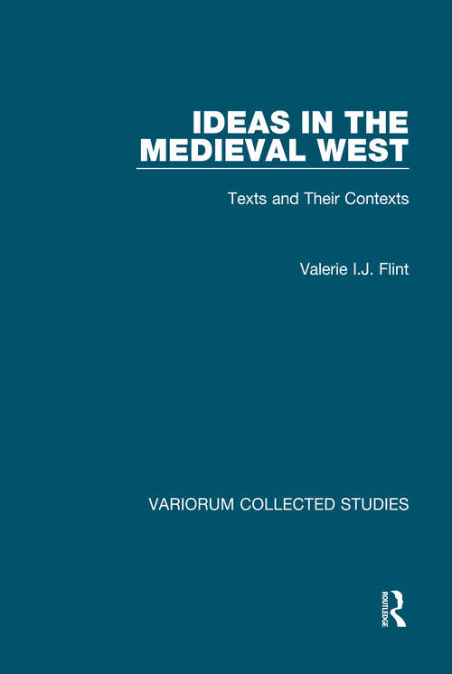 Book cover of Ideas in the Medieval West: Texts and Their Contexts (Variorum Collected Studies)