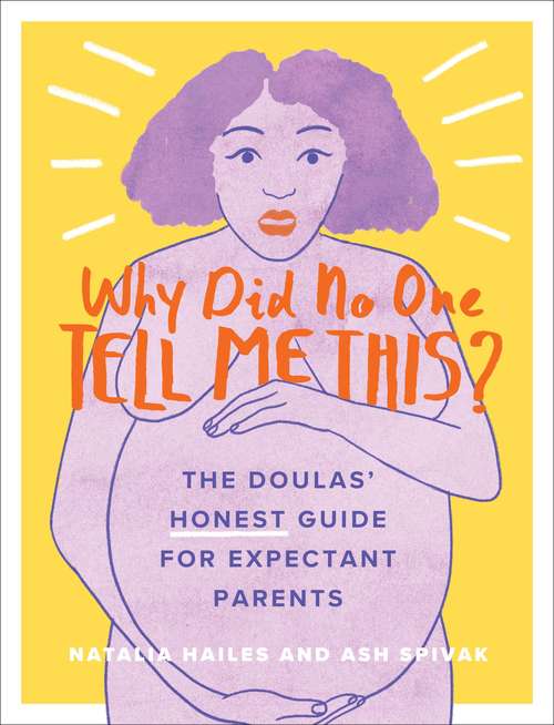 Book cover of Why Did No One Tell Me This?: The Doulas' (Honest) Guide for Expectant Parents