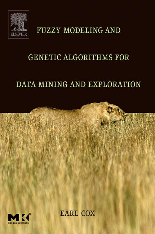 Book cover of Fuzzy Modeling and Genetic Algorithms for Data Mining and Exploration (The Morgan Kaufmann Series in Data Management Systems)