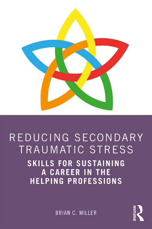 Book cover of Reducing Secondary Traumatic Stress: Skills for Sustaining a Career in the Helping Professions