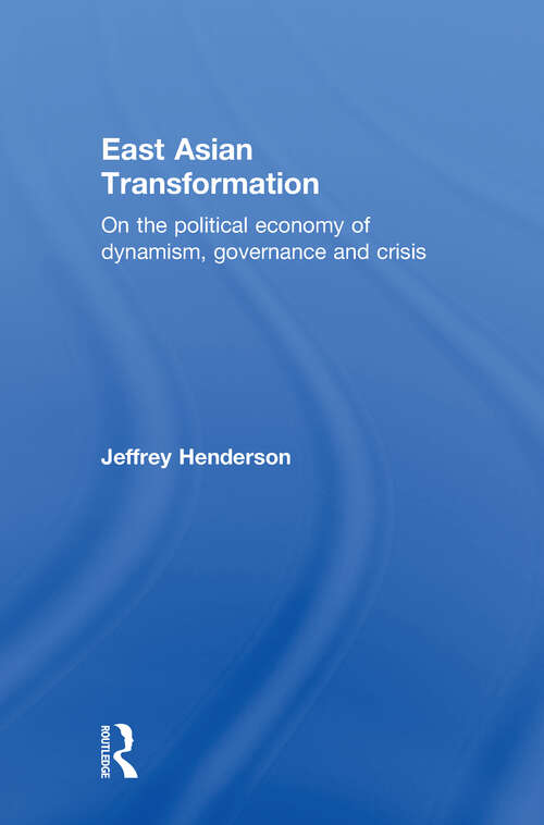 Book cover of East Asian Transformation: On the Political Economy of Dynamism, Governance and Crisis (International Political Economy Ser.)