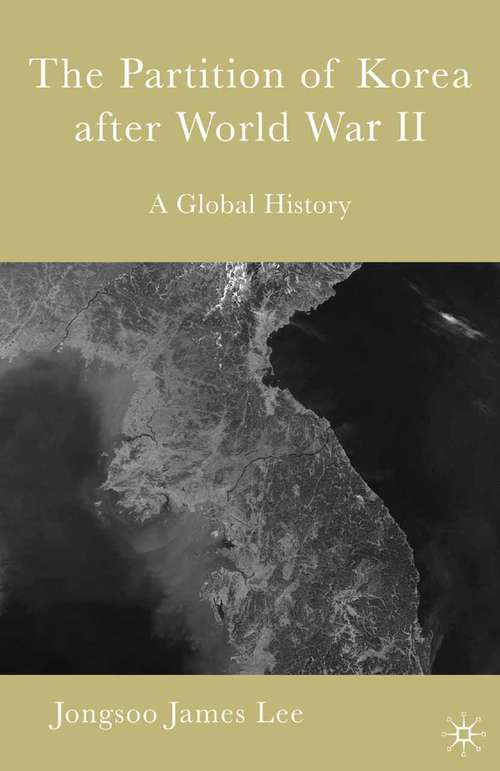 Book cover of The Partition of Korea After World War II: A Global History (2006)