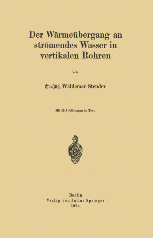 Book cover of Der Wärmeübergang an strömendes Wasser in vertikalen Rohren (1924)