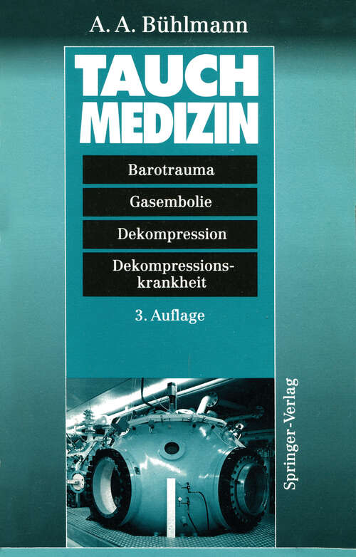 Book cover of Tauchmedizin: Barotrauma, Gasembolie, Dekompression Dekompressionskrankheit (3. Aufl. 1993)