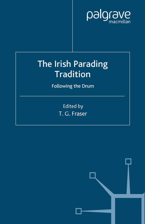 Book cover of The Irish Parading Tradition: Following the Drum (2000) (Ethnic and Intercommunity Conflict)