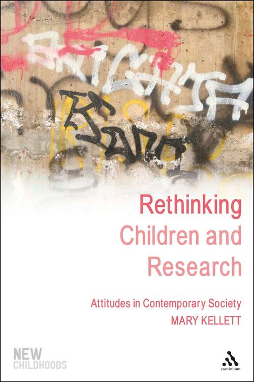 Book cover of Rethinking Children and Research: Attitudes in Contemporary Society (New Childhoods)