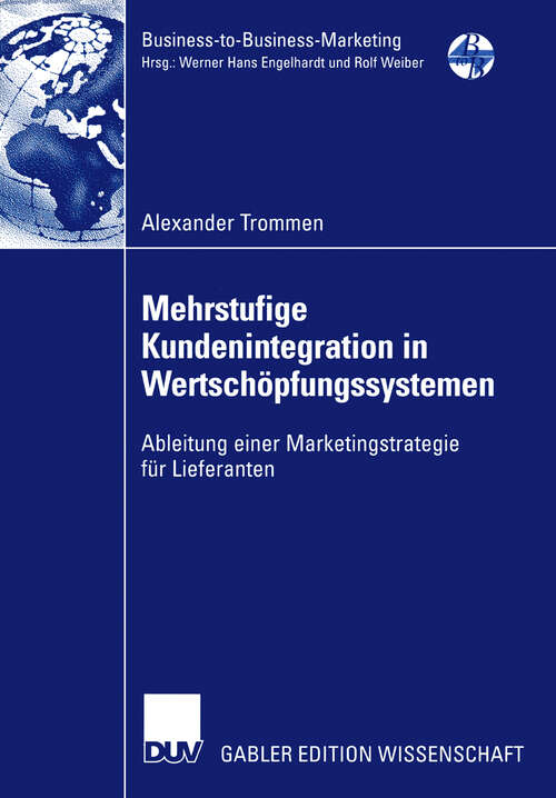 Book cover of Mehrstufige Kundenintegration in Wertschöpfungssystemen: Ableitung einer Marketingstrategie für Lieferanten (2002) (Business-to-Business-Marketing)