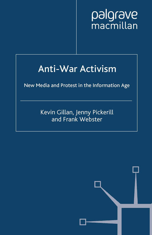 Book cover of Anti-War Activism: New Media and Protest in the Information Age (2008) (New Security Challenges)