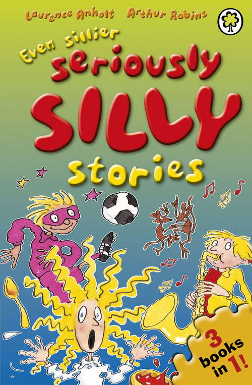Book cover of Even Sillier Seriously Silly Stories! (Seriously Silly Stories #24)