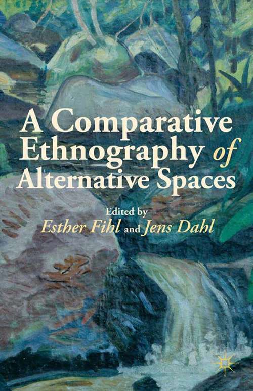 Book cover of A Comparative Ethnography of Alternative Spaces (2013)