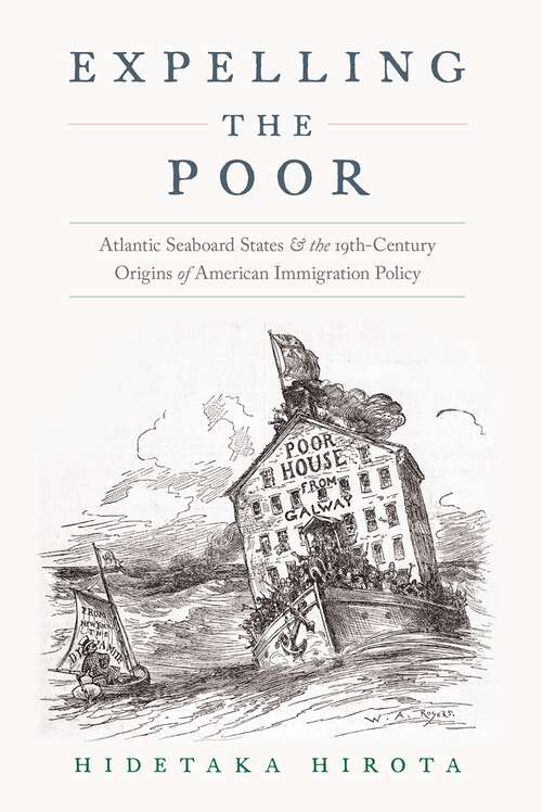 Book cover of Expelling the Poor: Atlantic Seaboard States and the Nineteenth-Century Origins of American Immigration Policy