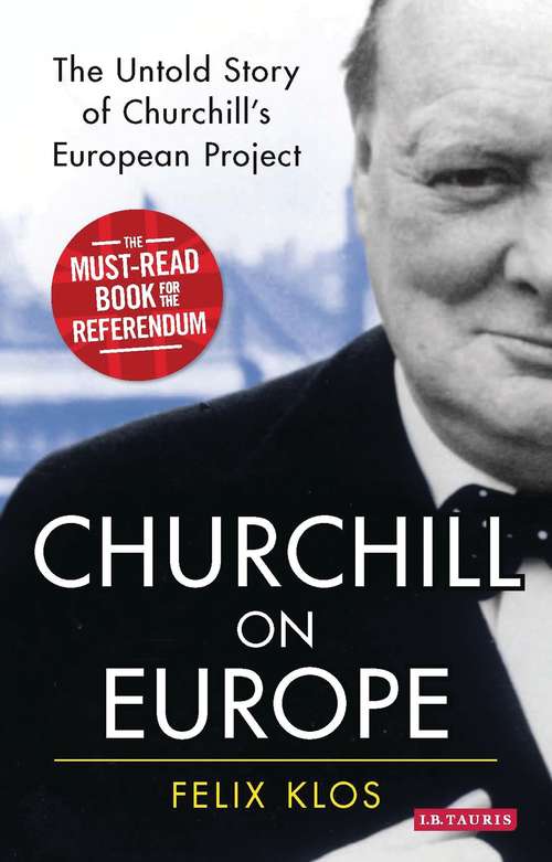 Book cover of Churchill on Europe: The Untold Story of Churchill's European Project