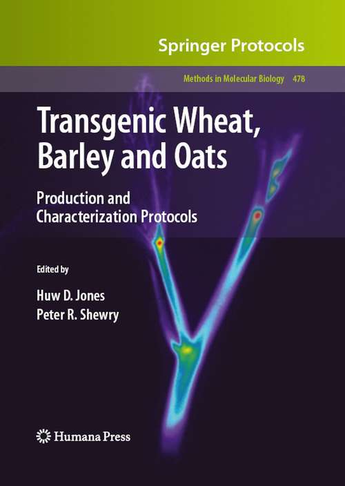 Book cover of Transgenic Wheat, Barley and Oats: Production and Characterization Protocols (2009) (Methods in Molecular Biology #478)